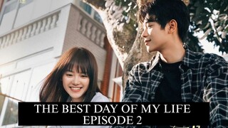 EP2 The Best Day of My Life SUB INDO 🇨🇳