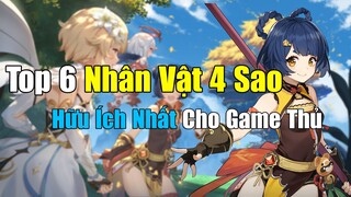 [Genshin Impact] Top 6 Nhân Vật 4 Sao Cực Kỳ Hữu Ích Giành Cho Những Tân Thủ "Nhân Phẩm Kém"