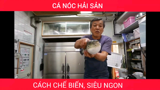 Cách chế biến cá nóc hải sản