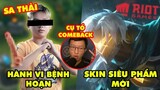 Update LMHT: Game thủ bị sa thải vì hành vi bệnh hoạn, Varus Siêu Phẩm, Cụ tổ Warzone comeback