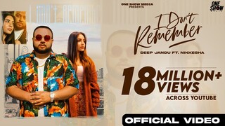 I Don't Remember (Official Video)| Deep Jandu | Sukh Sanghera | Nikkesha | Punjabi Songs 2022