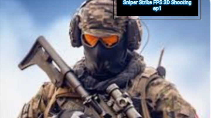 Sniper Strike FPS 3D Shooting EP1