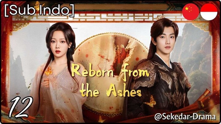 [Sub Indo] Reborn from the Ashes – Eps. 12 (2025)