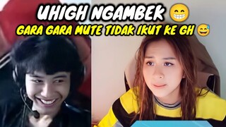 UHIGH NGAMBEK || GARA GARA MUTE TIDAK IKUT KE GAME HOUSE