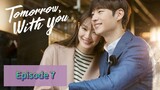 TOMORR⌚W WITH YOU Episode 7 Tagalog Dubbed