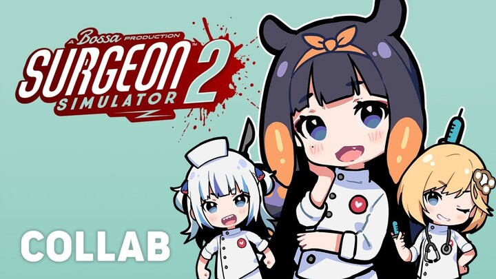 【COLLAB】 Surgeon Simulator 2! Don't Worry I'm...