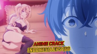 Aku membayangkan wik-wik dengan nya | Anime Crack Indonesia Episode 168