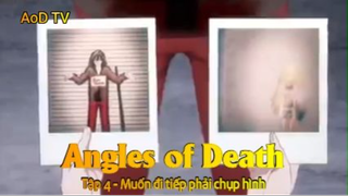 Angles of Death Tập 4 - Muốn đi tiếp phải chụp hình