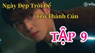 Review Phim: NGÀY ĐẸP TRỜI ĐỂ TRỞ THÀNH CÚN TẬP 9 Cô gái ngoại cảm biết được bí mật ở kiếp trước