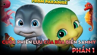 Tóm Tắt Phim: Cuộc phiên lưu của rùa biển Sammy • Phần 1 | Review Phim