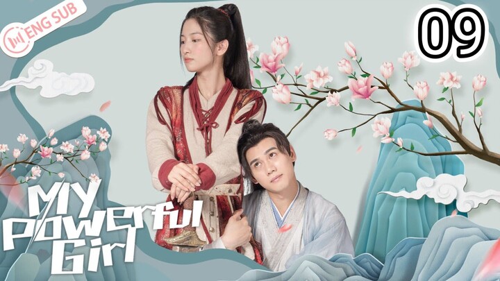 🇨🇳 My Powerful Girl (2023) Episode 9 (Eng Sub)