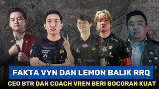 FAKTA KAPTEN VYN DAN LEGENDA LEMON BALIK RRQ, CEO BTR DAN COACH VREN BERIKAN BOCORAN KUAT