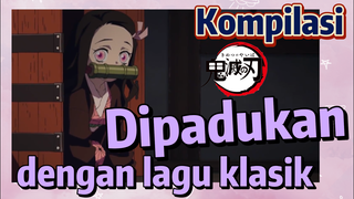 [Demon Slayer] Kompilasi | Dipadukan dengan lagu klasik