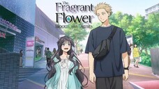 The Fragrant Flower Blooms with Dignity|S1E3| Anime 2025