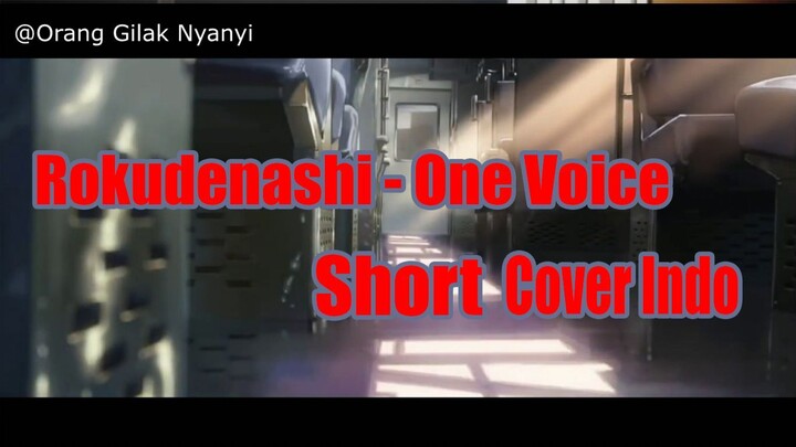 Rokudenashi - One Voice Short Cover Indo