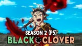 Tóm Tắt Anime: Black Clover Thế giới Phép Thuật (Season 2- P5 ) Mọt Đi Mine Anime