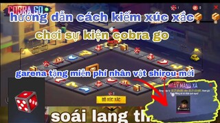 Free fire| hướng dẫn cách kiếm xúc xắc chơi sự kiện cobra - garena tặng miễn phí nhân vật shirou