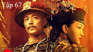 Hậu Cung Như Ý Truyện - Tập 67 | Lồng Tiếng