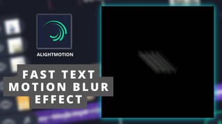 FAST TEXT MOTION BLUR EFFECT | ALIGHT MOTION