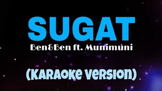 SUGAT - Ben&Ben ft. Munimuni (Karaoke Version)
