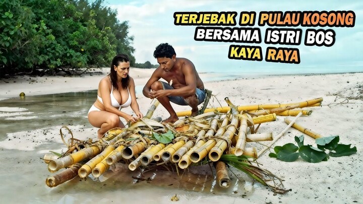 NELAYAN MISKIN TERDAMPAR BERSAMA ISTRI ORANG KAYA DI PULAU KOSONG SAMUDERA PASIF