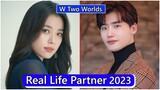 Lee Jong Suk And Han Hyo Joo (W Two Worlds) Real Life Partner 2023