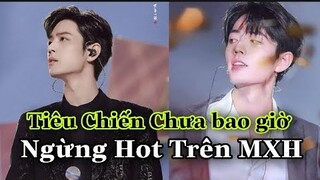 Tiêu Chiến chưa bao giờ NGỪNG HOT trên MXH | Thành Tích Khủng Đáng Mơ Ước