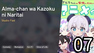 EP 07 Alma-chan wa Kazoku ni Naritai! | Alma-chan Wants to Be A Family!