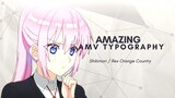 Amazing Amv Typography -- Shikimori Miyako