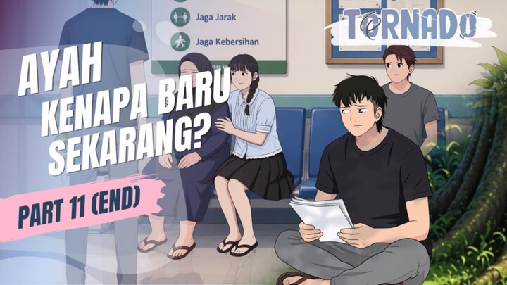 AYAH KENAPA BARU SEKARANG? PART 11 (END) - ANIMASI SEKOLAH
