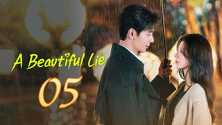 A BEAUTIFUL LIE EPISODE 05 ENGLISH SUB