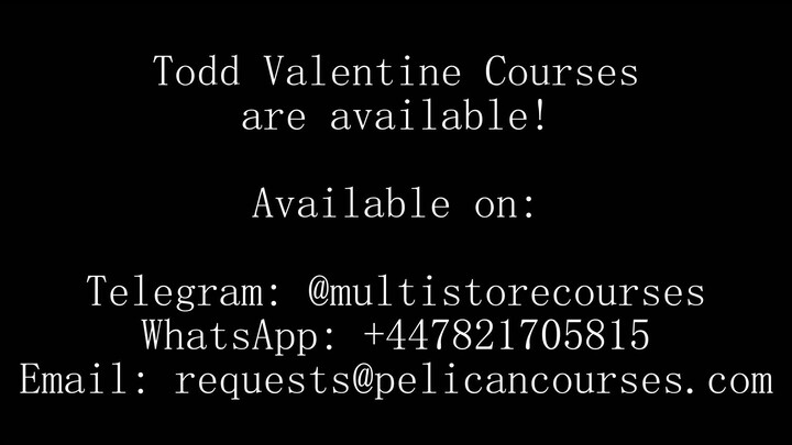 Todd Valentine Courses (Now Available)