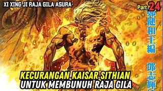 RAJA GILA TAK MEMPAN DIBUNUH | XI XING JI RAJA ASURA 24