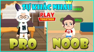 PLAY TOGETHER | SỰ KHÁC NHAU GIỮA PRO VÀ NOOB