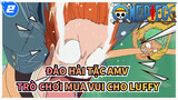 [Đảo Hải Tặc AMV] Trò chơi mua vui cho Luffy, thuyền trưởng ơi nhảy Bungee đi!_2