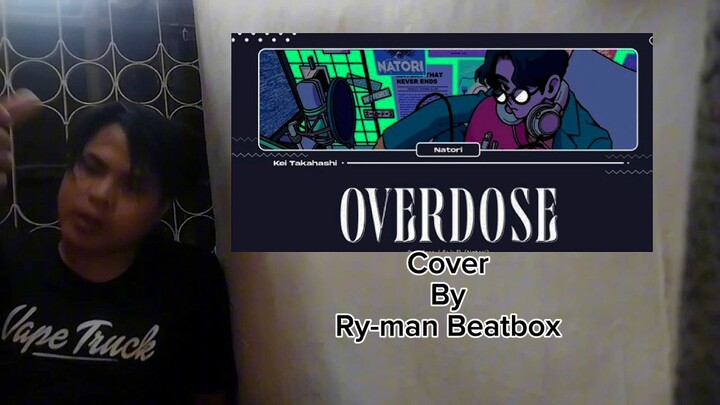 Natori - Overdose cover by Ry-man Beatbox #JPOPENT