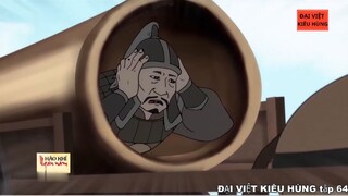 64 Đại Việt kiêu hùng - Nhà Trần kháng chiến chống Nguyên Mông lần thứ 2 năm 1285 phần 8