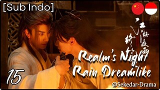 [Sub Indo] Realm’s Night Rain Dreamlike – Eps. 15 (2025)