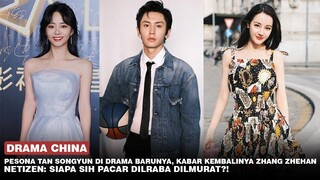 Pesona Tan Song Yun Hingga Kembalinya Zhang Zhehan Menjadi Trending dan Netizen Penasaran Pacar Reba