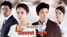 Title: Secret Love - Tagalog Dubbed) Episode 23