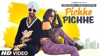 PICHHE PICHHE: DEEP MAAN (OFFICIAL VIDEO) | GURLEJ AKHTAR | New Punjabi Song 2022 | T-Series