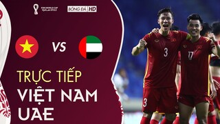 🔴TRỰC TIẾP l VIỆT NAM vs UAE | KHÔNG CÓ THẦY PARK CHỈ ĐẠO LIỆU VIỆT NAM CÓ THỂ CHIẾN THẮNG?
