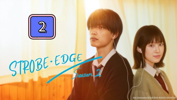 Episode 2: Strobe Edge Season 2