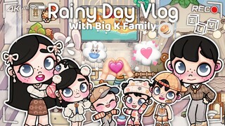 DRAMA AVATAR WORLD || RAINY DAY VLOG WITH BIG K FAMILY || AESTHETIC VLOG ||