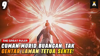 LAWAN MURID BUANGAN AJA SAMPAI NGIRIM TETUA SEKTE! | THE GREAT RULER EPISODE 9