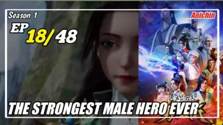The Strongest Male Hero Ever Episode 18 Subtitle Indonesia