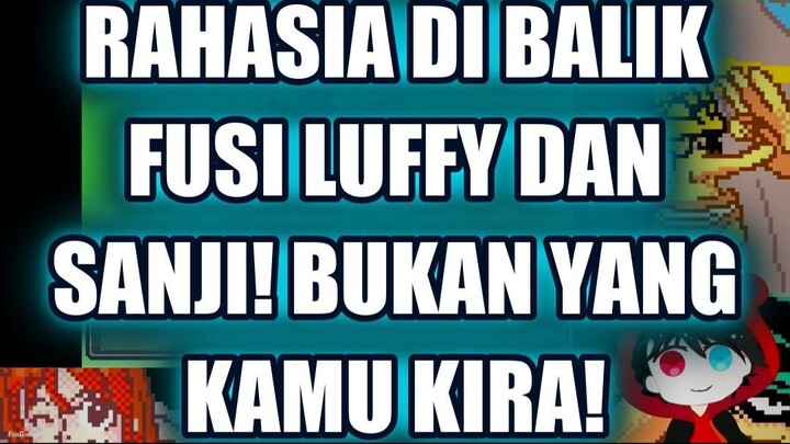 🔥 RAHASIA DI BALIK FUSI LUFFY DAN SANJI! BUKAN YANG KAMU KIRA! (2)