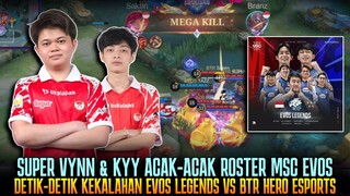 SUPER VYNN & KYY ACAK-ACAK ROSTER MSC EVOS! DETIK2 KEKALAHAN EVOS VS BTR