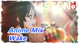 Anime Mix | Akankah Kau Mengangkat Glow Stick Ketika Mendengar Lagu "Wake" 10 thn Kemudian?_1