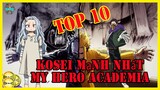 Top 10 Kosei Mạnh Nhất Hiện Có Trong Thế Giới My Hero Academia | Hồ Sơ Nhân Vật